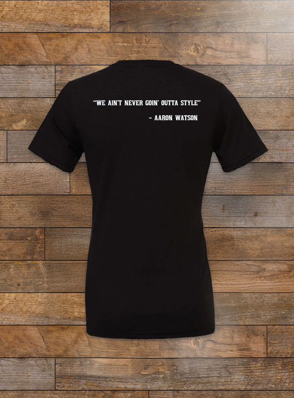 We Ain't Never Goin' Outta Style T-Shirt