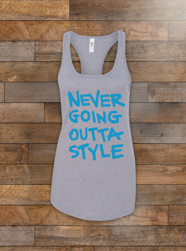 Never Going Outta Style Tank