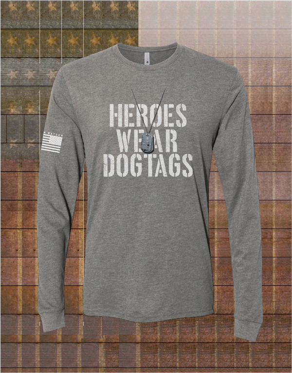 Heroes Wear Dog Tags Long Sleeve