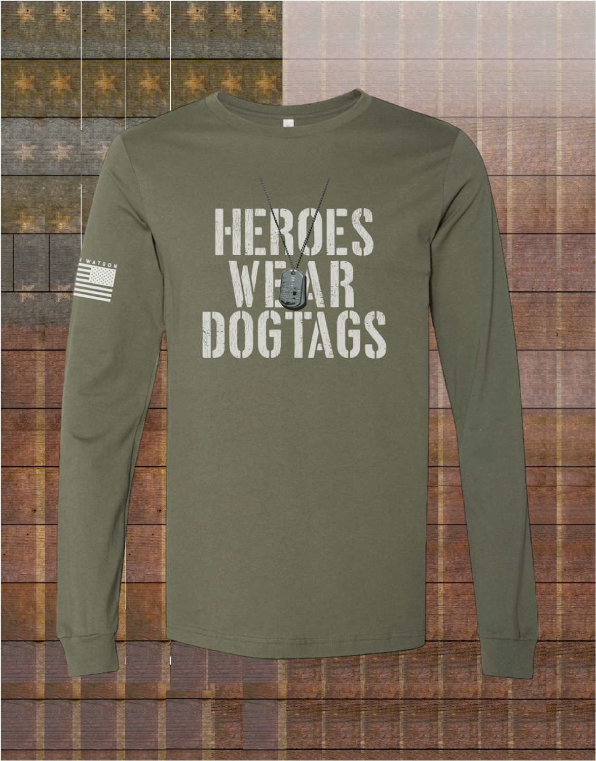 Heroes Wear Dog Tags Long Sleeve